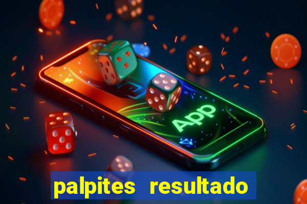 palpites resultado correto jogos de hoje